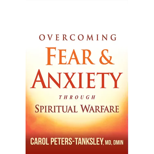 Overcoming Fear and Anxiety Through Spiritual Warfare