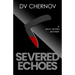 Severed Echoes: A Nick Severs Mystery