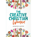 The Creative Christian Woman: Discover and Unlock The God-Given Creativity Hidden Within You!