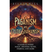 Paganism and Celtic Shamanism: A Guide to Norse Magic, Druidism, Runes, Symbols, and More