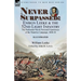 Never Surpassed: Ensign Leeke and the 52nd Light Infantry: the Peninsular War and Personal Experiences of the Waterloo Campaign, 1808-18