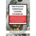 The Italian Christmas Cookies Cookbook: Tested and Trusted Meal Guide with 30 Baking and Cooking Recipes From Italy for Christmas