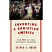 Inventing a Christian America: The Myth of the Religious Founding