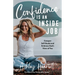 Confidence Is an Inside Job: Conquer Self-Doubt and Embrace God's View of You