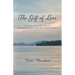 The Gift of Love: Insight Into The Art of Empowerment and Self Discovery