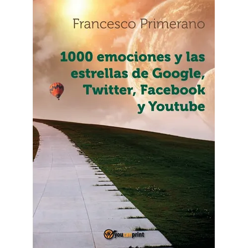 1000 emociones y las estrellas de Google, Twitter, Facebook y Youtube
