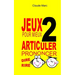 Jeux pour mieux articuler (Prononcer dire rire) - Livre 2: Apprendre à bien prononcer en jouant. Pour enfants et adultes.