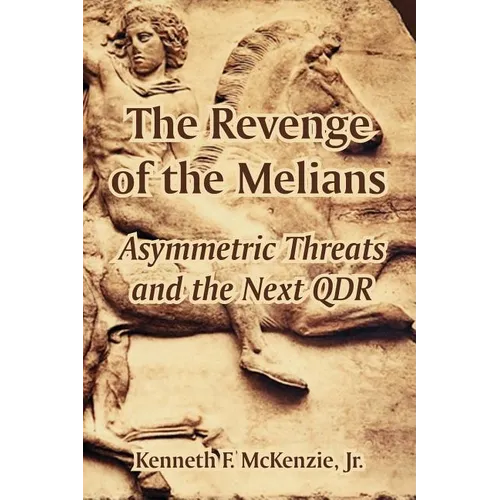 The Revenge of the Melians: Asymmetric Threats and the Next QDR