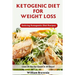 Ketogenic Diet for Weight Loss: A Keto Diet Plan with Enticing Ketogenic Diet Recipes! (Keto Cookbook, Ketogenic Recipes, Keto Smoothies, Ketogenic Di