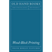 Wood-Block Printing: A Description of the Craft of Woodcutting and Colour Printing Based on the Japanese Practice