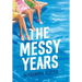 The Messy Years