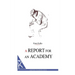 A Report for an Academy
