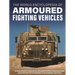 World Encyclopedia of Armoured Fighting Vehicles: An Illustrated Guide to Armoured Cars, Self-Propelled Artillery, Armoured Personnel Carriers and Oth