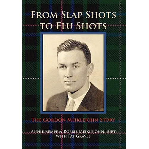 From Slap Shots to Flu Shots: The Gordon Meiklejohn Story