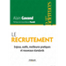 Le recrutement: Enjeux, outils, meilleures pratiques et nouveaux standards