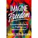 Imagine Freedom: Transforming Pain Into Political and Spiritual Power