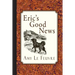 Eric's Good News
