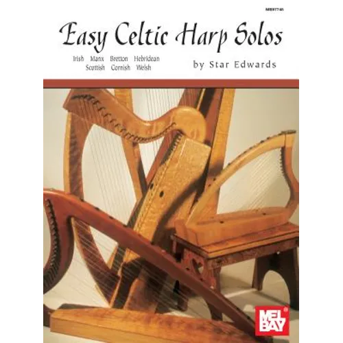 Easy Celtic Harp Solos: Irish, Manx, Bretton, Hebridean, Scottish, Cornish, Welsh