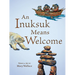 An Inuksuk Means Welcome