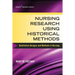 Nursing Research Using Historical Methods: Qualitative Designs and Methods in Nursing