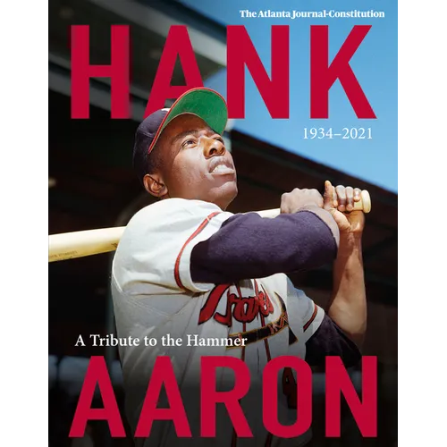 Hank Aaron: A Tribute to the Hammer 1934-2021
