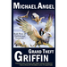 Grand Theft Griffin: Book Three of 'Fantasy & Forensics'