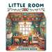 Little Room Coloring Book: Where Each Page Holds the Spirit and Essence of Little Rooms, Offering a Unique Perspective on the Beauty, Comfort, an
