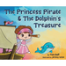 The Princess Pirate & The Dolphin's Treasure