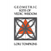 Geometric Keys of Vedic Wisdom