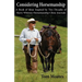 Considering Horsemanship, A Book of Ideas Inspired by Two Decades of Harry Whitney Horsemanship Clinic Journals