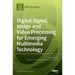 Digital Signal, Image and Video Processing for Emerging Multimedia Technology