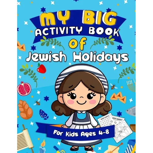 My Big Activity Book of Jewish Holidays: A Jewish Holiday Gift Basket Idea for Kids Ages 4-8 A Jewish High Holiday Activity Book for Children