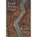 Bread Without Sugar: Poems (Revised)