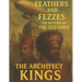 Feathers and Fezzes the Return of the Old Ones: The Architect Kings
