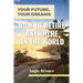 Your Future, Your Dreams: How to Retire Anywhere in the World