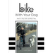 Bike With Your Dog: How to Stay Safe and Have Fun