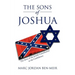 The Sons of Joshua: The Story of the Jewish Contribution to the Confederacy