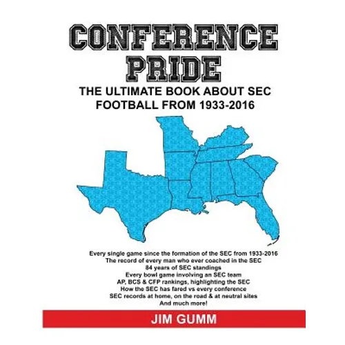 Conference Pride: The Ultimate Book about SEC Football from 1933-2016