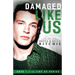 Damaged Like Us