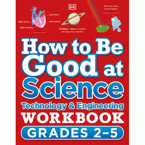 How to Be Good at Science, Technology and Engineering Workbook, Grades 2-5