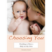 Choosing You: Deciding to Have a Baby on My Own