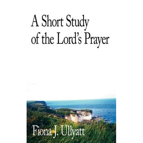 A Short Study of the Lord's Prayer