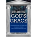Discovering God's Grace: Understanding and Applying the Grace of God that Transforms Our Lives