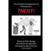 Theist!: The Dreadful Consequences of Thinking Like a Theist