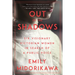 Out of the Shadows: Six Visionary Victorian Women in Search of a Public Voice