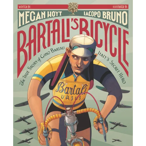 Bartali's Bicycle: The True Story of Gino Bartali, Italy's Secret Hero