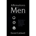 Affirmations For Men: 365 Powerful & Positive Daily Affirmations to Reprogram your Mind