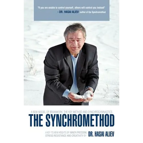 The Synchromethod: A Key to New Heights of Inner Freedom, Stress Resistance and Creativity