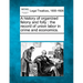 A History of Organized Felony and Folly: The Record of Union Labor in Crime and Economics.