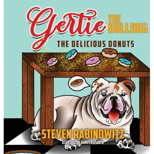 Gertie the Bulldog: The Delicious Donuts